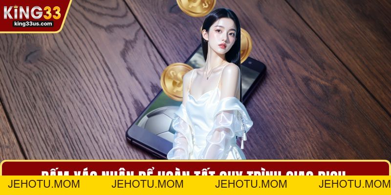 Nạp Tiền KING33 - Hướng Dẫn Chi Tiết Và Nhanh Chóng - jehotu