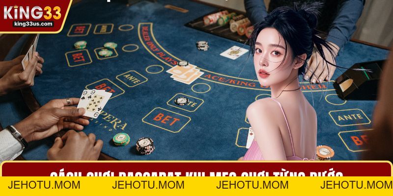 Cách Chơi Baccarat Chuẩn Cao Thủ Dành Cho Người Mới - jehotu