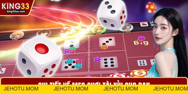 Mẹo Chơi Tài Xỉu Cực Chuẩn Cho Cược Thủ Muốn Thắng Lớn - jehotu