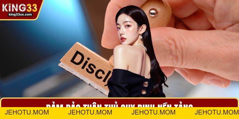 Miễn Trừ Trách Nhiệm KING33 Và Quy Tắc Hội Viên Cần Biết - jehotu
