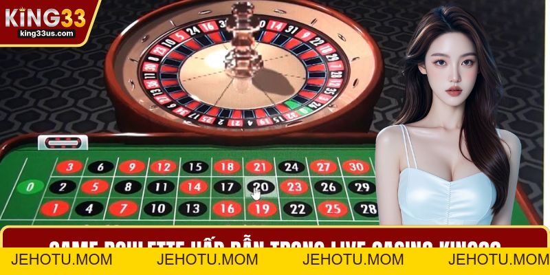 Live Casino KING33 Và Bí Quyết Giúp Bạn Chinh Phục Dễ Dàng - jehotu