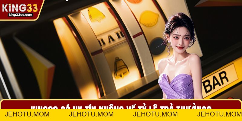 KING33 Có Uy Tín Không – Góc Nhìn Từ Cộng Đồng Game Thủ - jehotu