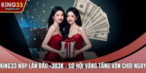 Khuyến Mãi KING33 Hấp Dẫn Với Nhiều Ưu Đãi Đặc Biệt  - jehotu