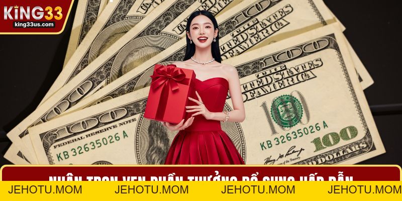 Thưởng Nạp Sảnh Casino KING33 100% - Nhận Ưu Đãi Nhanh - jehotu
