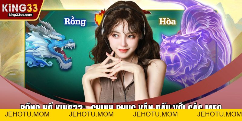 Bắn Cá KING33 Và Bí Quyết Chinh Phục Sảnh Chơi Đỉnh Cao - jehotu