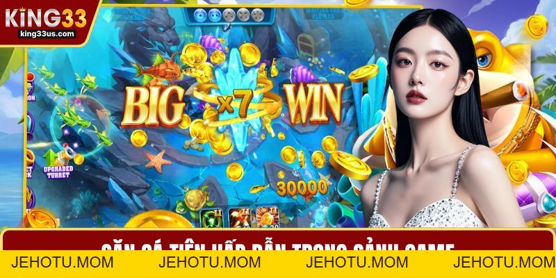 Bắn Cá KING33 Và Bí Quyết Chinh Phục Sảnh Chơi Đỉnh Cao - jehotu