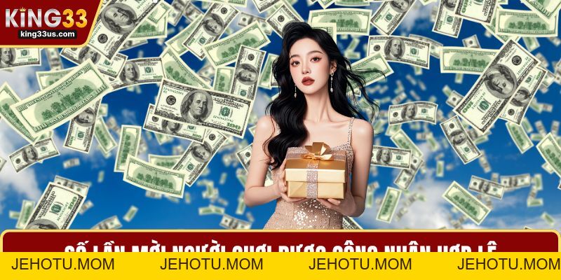 Giới Thiệu KING33 Với Bạn Bè Nhận Thưởng +333k Hấp Dẫn - jehotu