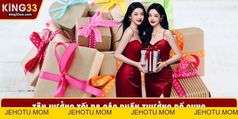 KING33 Quà Tặng Sinh Nhật 3333k Tối Đa Hóa Lợi Ích - jehotu