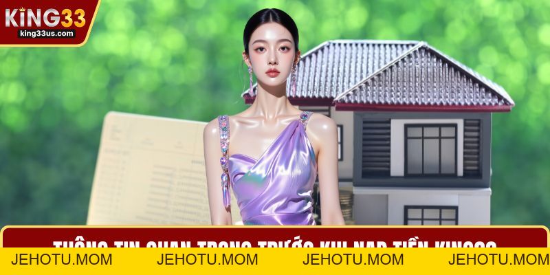 Nạp Tiền KING33 - Hướng Dẫn Chi Tiết Và Nhanh Chóng - jehotu