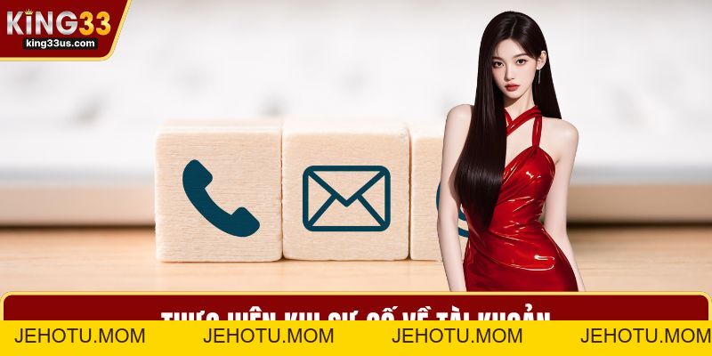 Chăm Sóc Khách Hàng KING33 - Thời Điểm Bạn Cần Hỗ Trợ - jehotu