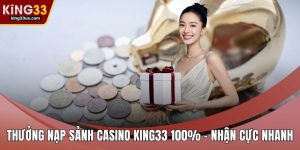 Khuyến Mãi KING33 Hấp Dẫn Với Nhiều Ưu Đãi Đặc Biệt  - jehotu