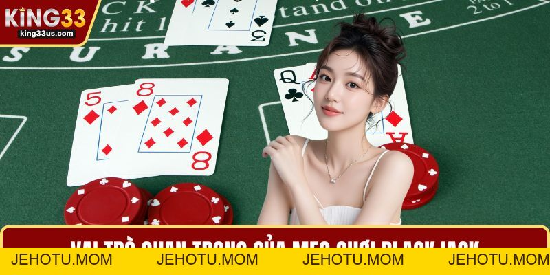 Mẹo Chơi Blackjack Tối Đa Hóa Lợi Nhuận Và Giảm Rủi Ro - jehotu